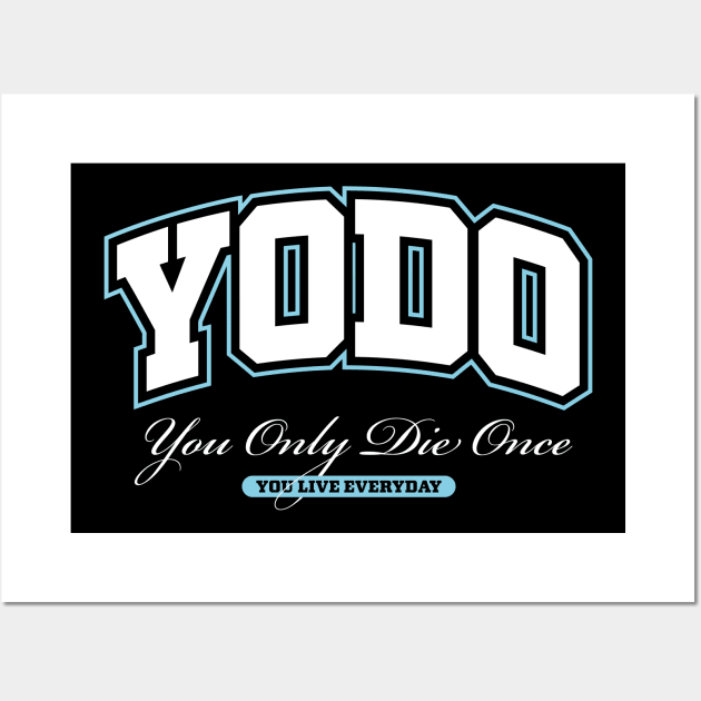 YODO: you only die once Wall Art by zawitees